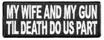 My Wife And Gun Til Death Do Part Patch - Color Veteran Owned Business.. Fixed Price $10.98.