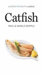 Catfish: The South (savor Cookbooks) - Knipple, Paul. Fixed Price $17.58.