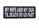 My Wife And Gun Till Death Do Us Part Patch IV3378 F6D31G. Fixed Price $8.18.